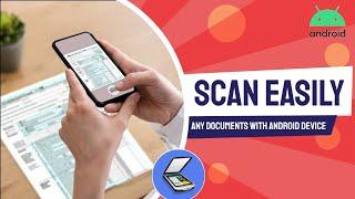 How to Scan Documents Easily with Android Phone | Best Way Tutorial