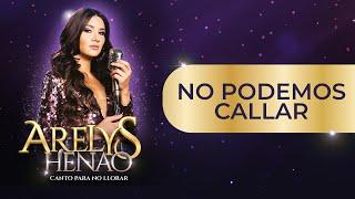 No podemos callar - Arelys Henao  Canción oficial - Letra | Caracol TV