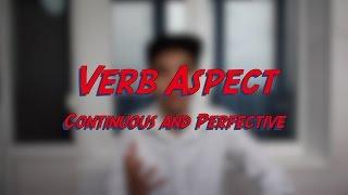 Verb Aspect - Continuous and Perfective - Learn English online free video lessons