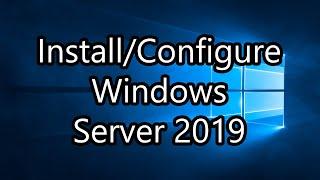 Install and Configure Windows Server 2019