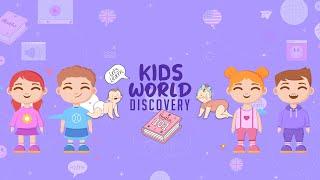 Kids World Discovery - Explore, Learn, and Play!