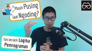 Tips Berlatih Logika Pemrograman biar Ngoding Jadi Mudah