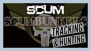 SCUM BUNKERS - Tracking and Hunting Animals