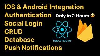 Ultimate React Native Firebase Tutorial - Learn React Native in 2 Hours