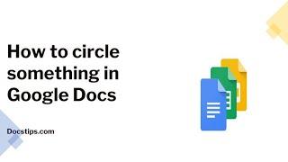 How to circle something in Google Docs | Circle a word Google Docs | Circle number/image Google Docs