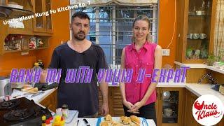 UNCLE KLAUS KUNG FU KITCHEN EP. 7: BANH MI WITH YULIIA U-EXPAT