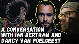 A Conversation with Ian Bertram and Darcy Van Poelgeest