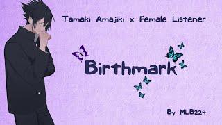 Birthmark - Tamaki Amajiki x Female Listener | Fluff | Oneshot | Fanfiction