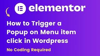 Show Popup on Menu Item click in Wordpress - Elementor Popup Tutorial.