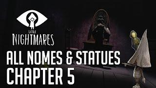 Little Nightmares All Nomes & Statues Locations In Chapter 5 (All Collectables)