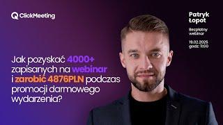 Jak pozyskać 4000   zapisanych na webinar i zarobić 4876 PLN podczas promocji darmowego