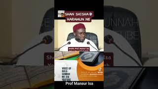 Shan Shisha Haramun Nei_-Prif Mansur Isa _- Voice of Ahlu-sunnah Media Chanel