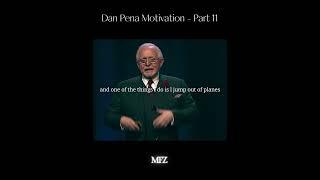 Dan Pena Motivation - Part 11