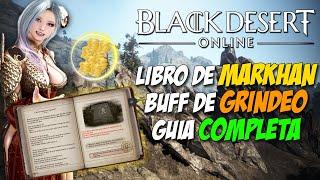 Black Desert - LIBRO DE MARKHAN | GUIA COMPLETA | NUEVO BUFF PARA GRINDEAR