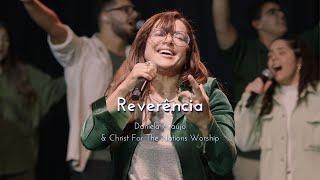 Reverência - (Reverence) Daniela Araújo  @DanielaAraujoOficial   & Christ For The Nations Worship