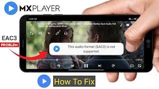 How To Fix Mx Player Eac3 Not Supported | Mx Player Eac3 Audio Not Supported Problem Solve