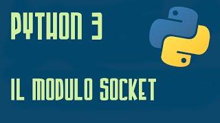 Il Modulo Socket - Python Tutorial ITALIANO - Programmare in Python