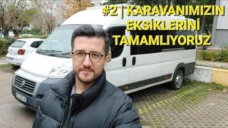 KARAVAN #2 | EKSİKLERİMİZİ TAMAMLIYORUZ