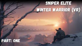 Sniper Elite (VR) Winter Warrior Gameplay Part 1