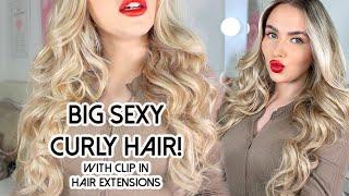 Big Sexy Curly Hair Tutorial - with clip in hair extensions!