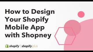 How To Convert Your Shopify Store Into A Native Mobile App? | Shopney