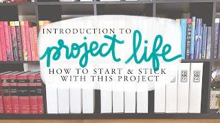 Introduction to Project Life // Tips for starting + finding success with this project