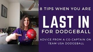 8 Tips When you are LAST IN for Dodgeball
