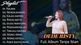 DEDE RISTY FULL ALBUM TERBARU TANPA IKLAN - KELARA - RINDU BATIN - KALAH MATERI - tarling cirebonan