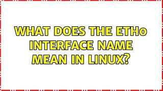 Unix & Linux: What does the eth0 interface name mean in Linux? (2 Solutions!!)