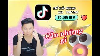 ĐỂ TRỞ THÀNH IDOL HÁT LIVE STREAM TRÊN TIKTOK CẦN NHỮNG GÌ ?