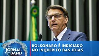 Bolsonaro é indiciado no inquérito das joias | Jornal da Band