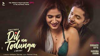 Dil Na Todunga | MK | Remo D'Souza | Abhi Dutt | Siddharth | Karishma S | New Romantic Song | BLive