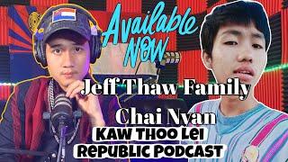 The Karen comedian JEFF THAW FAMILY (CHAI NYAN) ON KAW THOO LEI REPUBLIC PODCAST