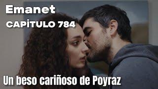 Emanet (Legacy) Capitulo 784 - Un beso cariñoso de Poyraz