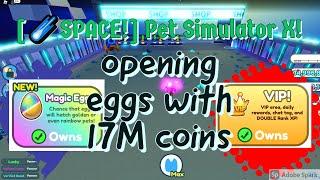 [️SPACE!] Pet Simulator X!  | Hatching eggs with 17M coins | Magic Eggs & VIP Gamepass | Roblox