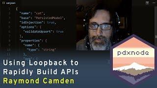 Using Loopback to Rapidly Build APIs - Raymond Camden