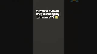 help youtube keeps disabling my comments??