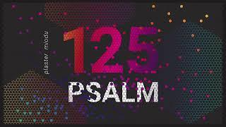 PLASTER MIODU || Psalm 125: Otoczeni