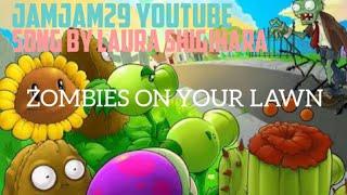 Jamjam29 Youtube Lyric Video - Plants vs Zombies Song "Zombies on Your Lawn) song by Laura Shigihara