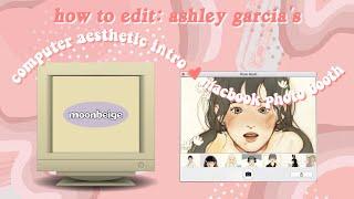 AESTHETIC COMPUTER INTRO + Macbook Photobooth using phone! [How To Edit Like Ashley Garcia]