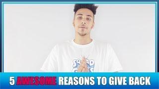 [JAY] 5 REASONS TO GIVE BACK! - SquadGoalsTV