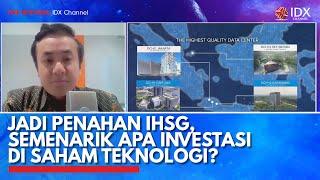 Jadi Penahan IHSG, Semenarik Apa Investasi di Saham Teknologi? | IDX CHANNEL