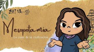  Mesopotamia: La cuna de la civilización  | HISTORIA | Video Educativo