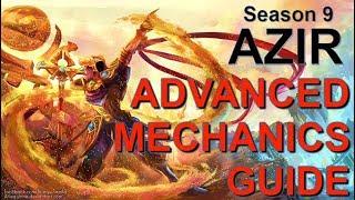 Azir Advanced Mechanics Guide - Azir tips and tricks  | Preseason 9