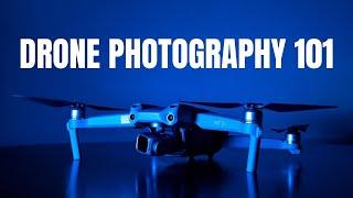 Drone Photography 101: BEGINNERS START HERE!