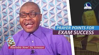 24 PRAYER POINTS FOR EXAM SUCCESS -  Prayer Against Failure In Exams