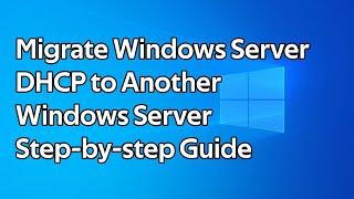 How to migrate Windows Server DHCP to another Windows Server
