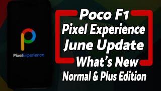Poco F1 | Pixel Experience | June Update | What's New | Normal & Plus Edition