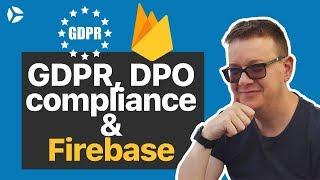 General Data Protection Regulation, Data Processing Officer in Firebase  - GDPR, DPO compliance