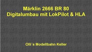 Märklin 2666 BR 80 Umbau auf HLA LokPilotV5, mit Telex (Ollis Modellbahnkeller)